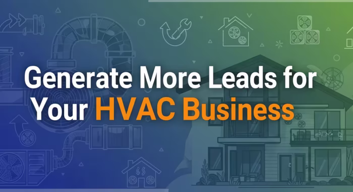 Generate More Leads for Your HVAC Business in 2025