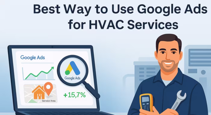 What’s the Best Way to Use Google Ads for HVAC Services